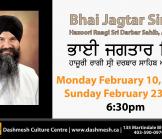 Bhai Jagtar Singh - Hazoori Raagi Sri Darbar Sahib, Amritsar - Feb 10 till Feb 23